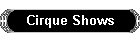 Cirque Shows