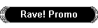 Rave! Promo