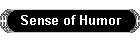 Sense of Humor